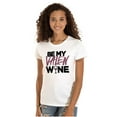 thumbnail image 1 of Be My Valentine Wine Drinker Pun Womens Slim Fit Graphic Tee Brisco Brands M, 1 of 5