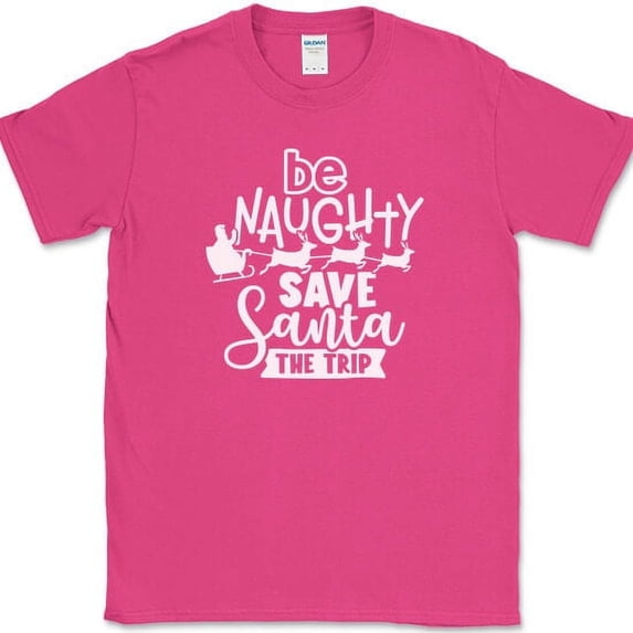 Be Naughty Save Santa The Trip T-Shirt Funny Christmas Xmas Gift Tee - Pink, 5XL