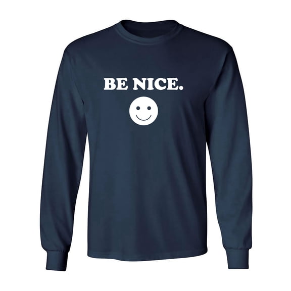 Be Nice Adult Long Sleeve T-shirt