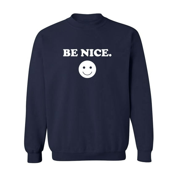 Be Nice Crewneck Sweatshirt