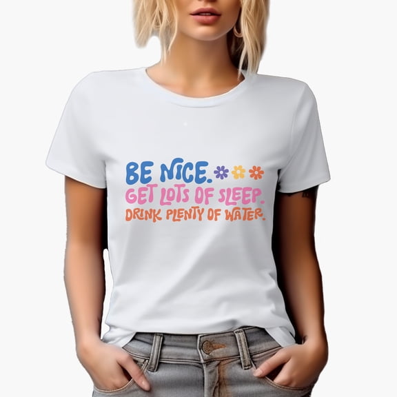 Be Nice. Get Lots of Sleep. Drink Plenty of Water. Retro Groovy Text Art Merch Gift, White T-Shirt, Small