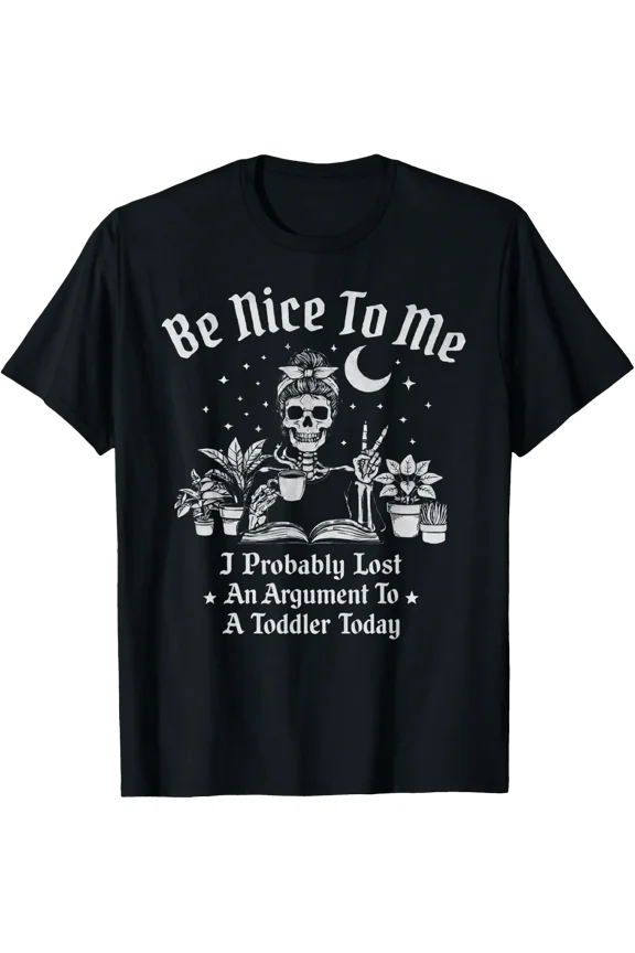 Be Nice I Probably Lost An Argument Today T Shirt Size S-5XL