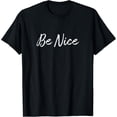 thumbnail image 1 of Be Nice - T-Shirt men and women can wear, black, white, gifts, 1 of 6