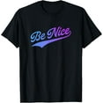 thumbnail image 1 of Be Nice T-Shirt men and women can wear, black, white, gifts, 1 of 4