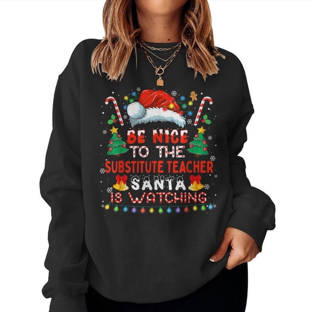 Be Nice To The Substitute Teacher Christmas Party Holiday Women