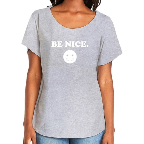 Be Nice Womens Dolman Tee