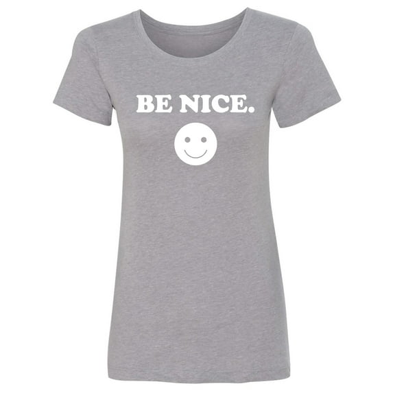 Be Nice Womens crewneck tee