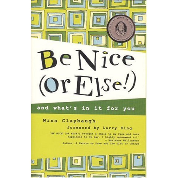 Pre-Owned Be Nice (Or Else!): And What's In It For You
