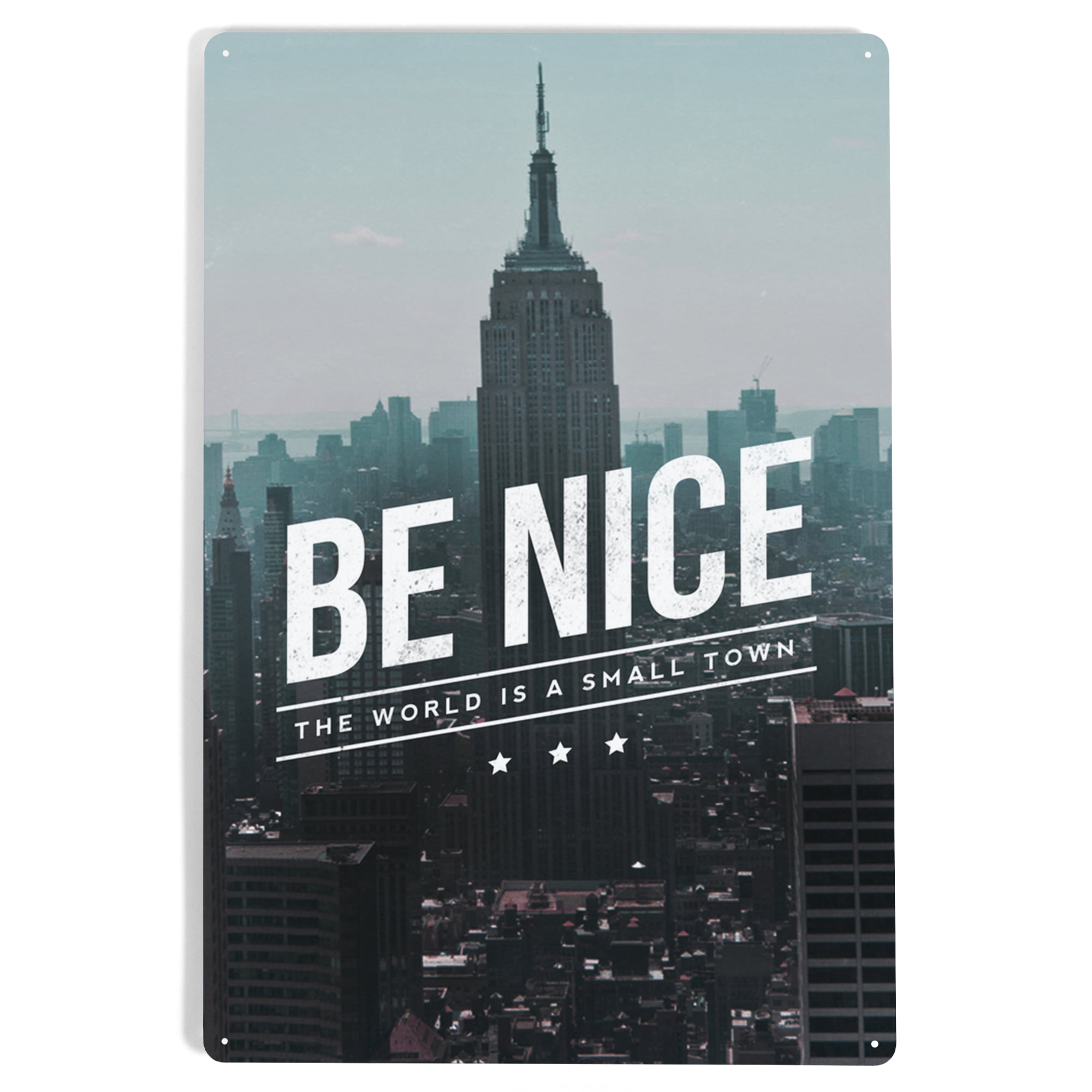 Be Nice, the World is a Small Town (12x18 Aluminum Art, Indoor Outdoor ...