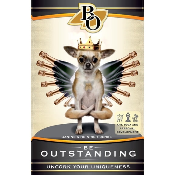 Be Outstanding: Uncork Your Uniqueness with Art, Yoga and Personal Development (Paperback)