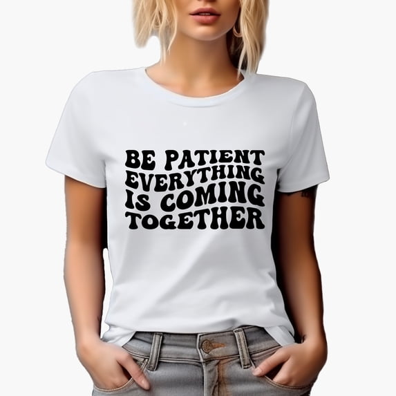 Be Patient Everything Is Coming Together, Motivational Quote, Groovy Retro Wavy Text Merch Gift, White T-Shirt, 3XL