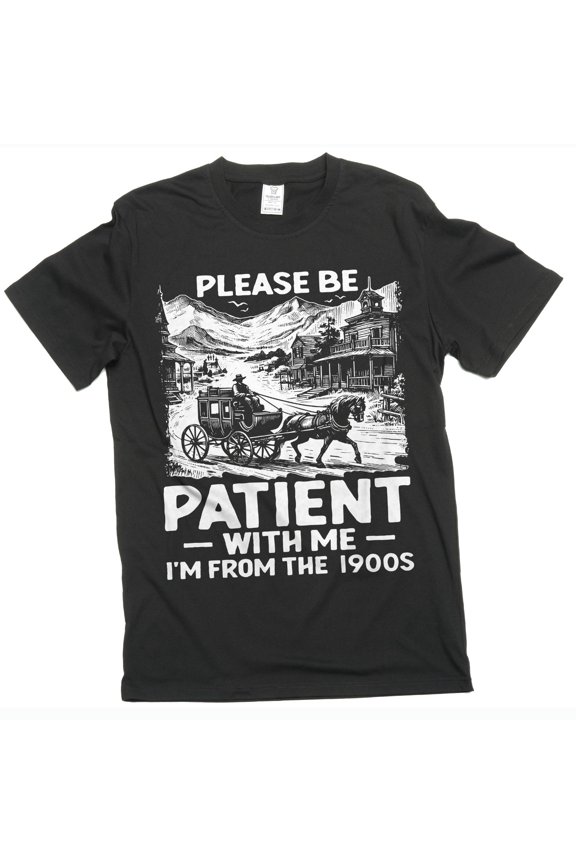Be Patient with me I am from 1900s funny millennial 80s 90s born Birthday Tee