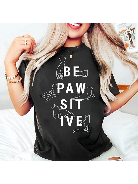 Be Pawsitive Shirt Pawsitive Shirt Animal Lover Gift Be Positive Shirt Cat, Unisex T-Shirt