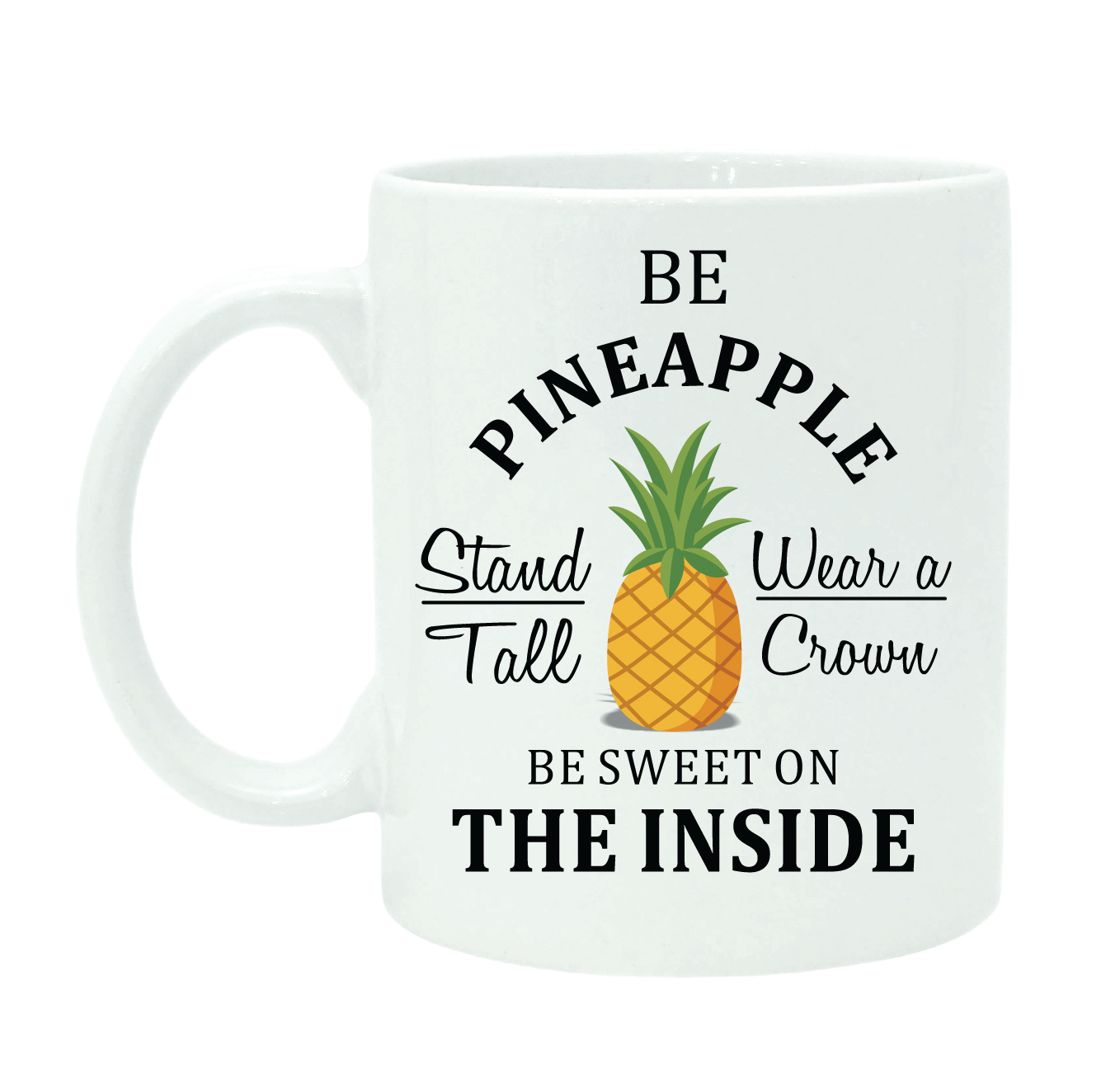 Be Pineapple Stand Tall Wear A Crown Be sweet On Inside - Advise Quote ...
