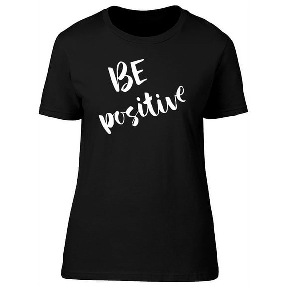 Be Positive Brush Style T-Shirt Women -Image by Shutterstock, Female x-Large