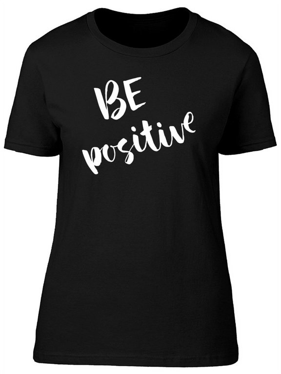 Be Positive Brush Style T-Shirt Women -Image by Shutterstock, Female x-Large