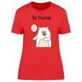 thumbnail image 1 of Be Positive Cute Bear Cartoon T-Shirt Women -Image by Shutterstock, Female Large, 1 of 2