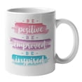 thumbnail image 1 of Be Positive, Improved & Inspired Motivational Quote Coffee & Tea Mug (11oz), 1 of 3
