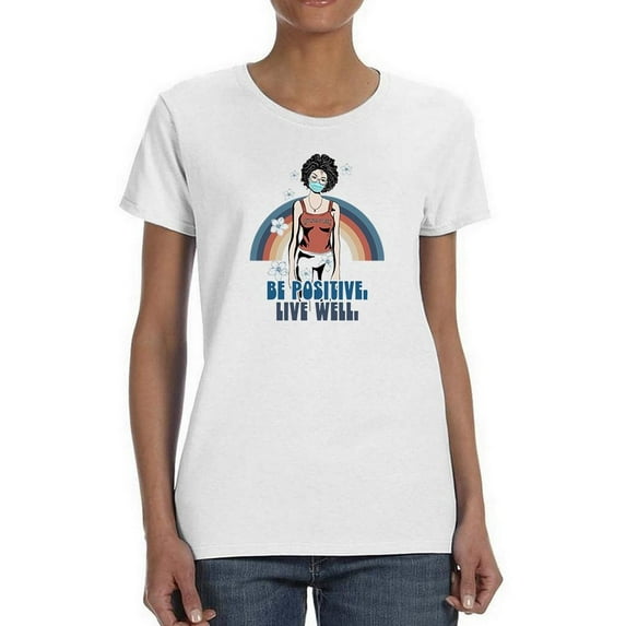 Be Positive Live Well Groovy T-Shirt Women -Image by Shutterstock, Female Medium