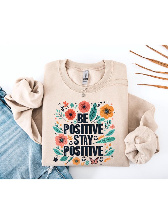 Be Positive Stay Positive Floral Butterfly Unisex Classic Fit Crewneck Sweatshirt, 271 GSM Cotton-Poly Fleece