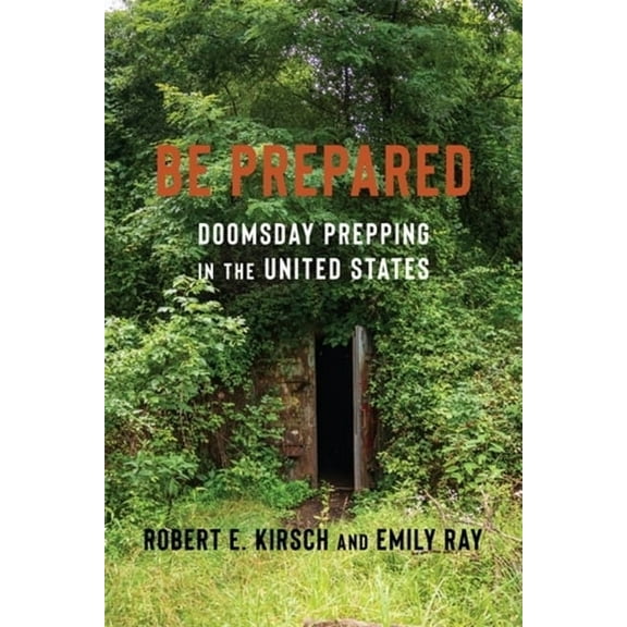 Be Prepared: Doomsday Prepping in the United States, (Paperback)
