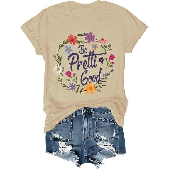 Be Pretty Good Shirt, Be Pretty Good Tshirt, Classic Graphic Print Women Men Crewneck T-Shirt