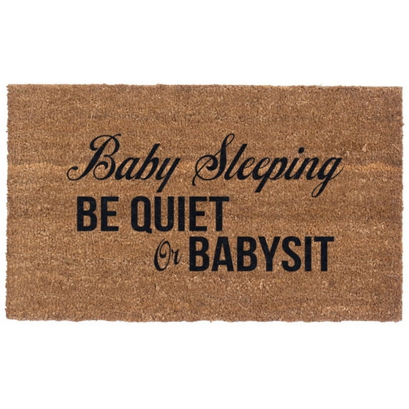 Be Quiet or Baby Sit Design Coco Doormats by Coco Mats N More - 18" x 30" x 1 Inch Thick