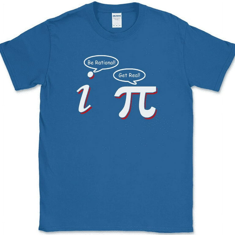 Be Rational Get Real Funny Math Joke T-Shirt Be Rational Get Real Funny Math Joke T-Shirt