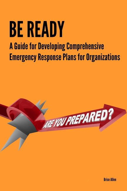 Be Ready - A Guide for Developing Comprehensive Emergency Response ...