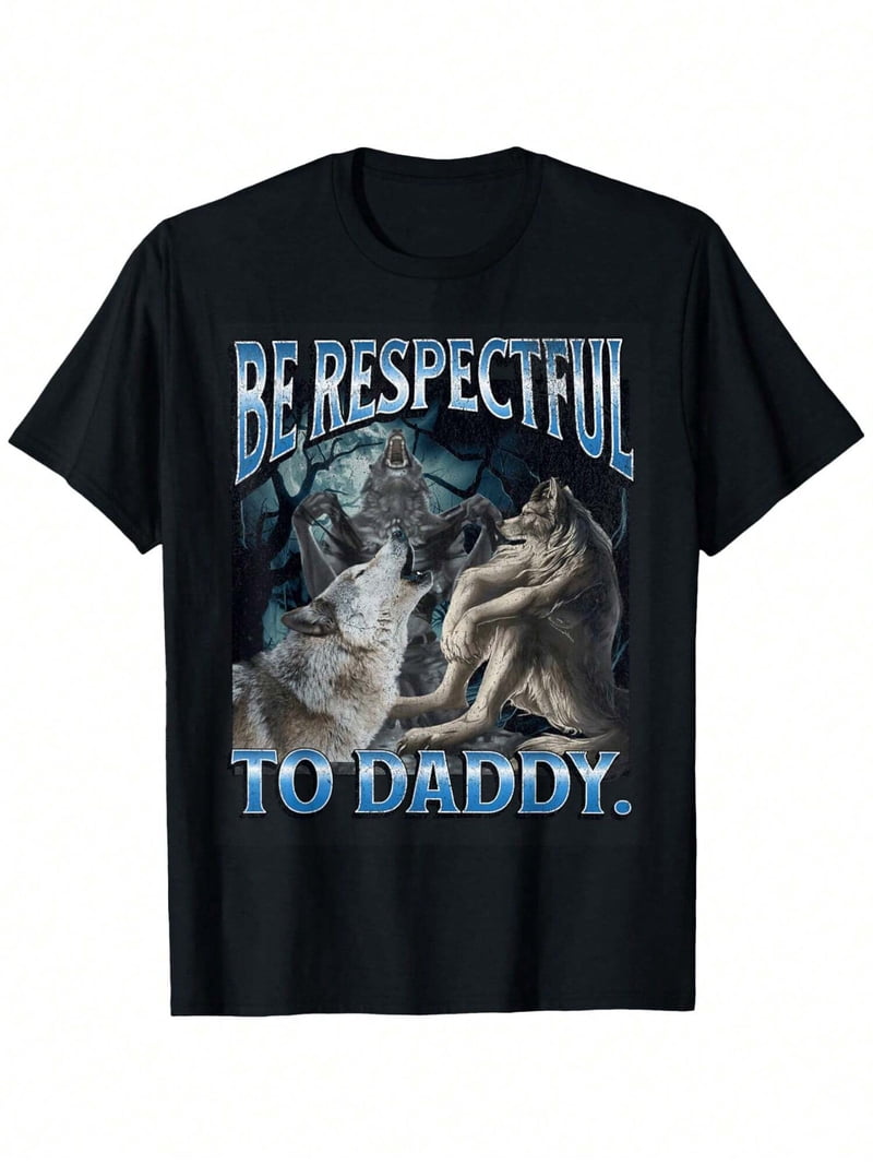Be Respectful To Daddy” Wolf Graphic Black T - Shirt - Walmart.com