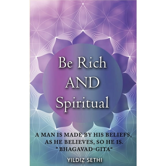 Be Rich AND Spiritual: You can be Both: Find out what the Law of Attraction left out, (Paperback)