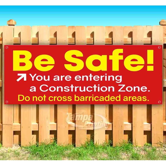 Be Safe! 13 oz Vinyl Banner With Metal Grommets