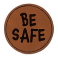 thumbnail image 1 of Be Safe Fun Text 2.5" Faux Leather Round Engraved Iron-On Patch - Brown, 1 of 6