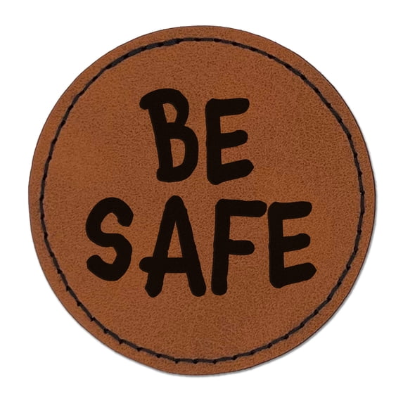 Be Safe Fun Text 2.5" Faux Leather Round Engraved Iron-On Patch - Brown