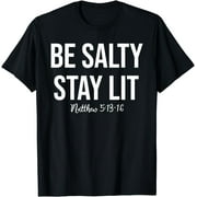 LIXUN Be Salty Stay Lit Matthew 5:13-1 T-Shirt