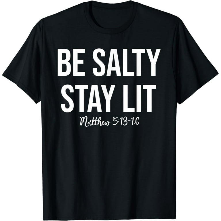 Salty & Lit Matthew 51314 Christian Funny Cute T Shirt Salty & Lit Matthew 51314 Christian Funny Cute T Shirt