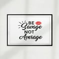 thumbnail image 1 of Be Savage Not Average 11 x 14 UNFRAMED Print Décor Wall Art, 1 of 2