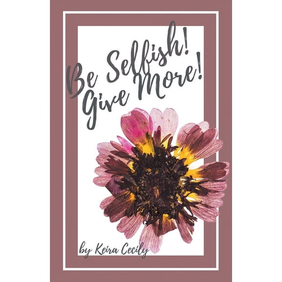 Be Selfish! Give More!, (Paperback)