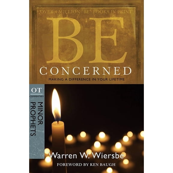 Be Series Commentary Be Concerned: Making a Difference in Your Lifetime: OT Commentary: Minor Prophets, (Paperback)