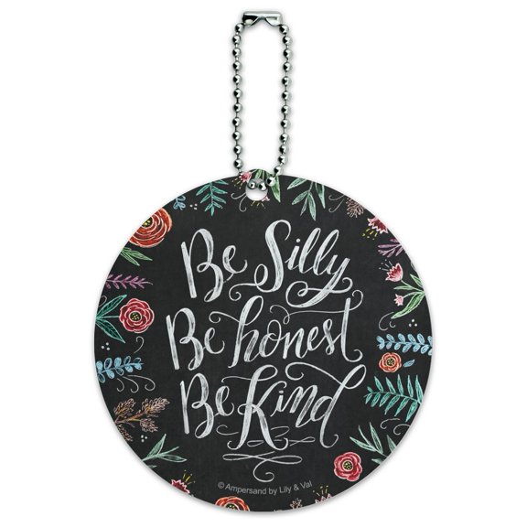 Be Silly Be Honest Be Kind Round Luggage ID Tag Card Suitcase Carry-On