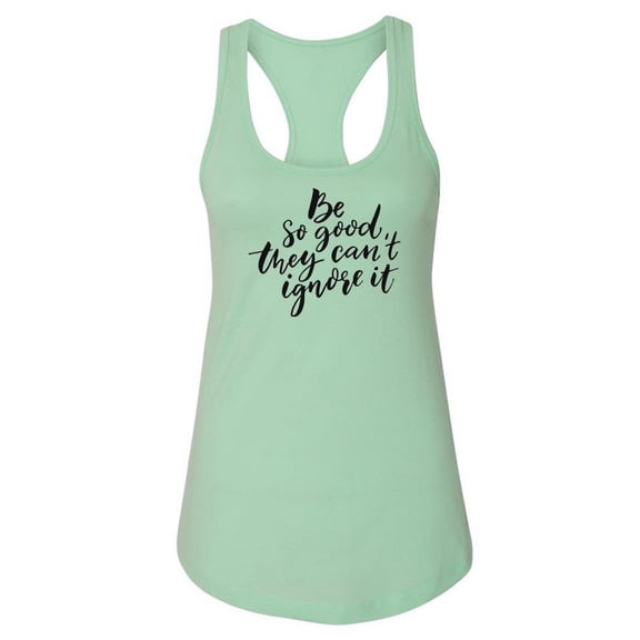 Be So Good Inspirational Quote Tank Women -Image by Shutterstock, Female x-Large