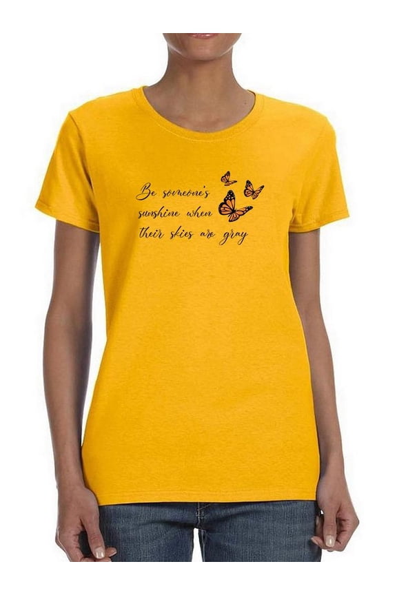 Be Someone's Sunshine Butterfly T-Shirt Women -Image by Shutterstock, Female Medium
