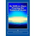 thumbnail image 1 of Be Still: 21-Days Praying the Names of Jesus, (Paperback), 1 of 1