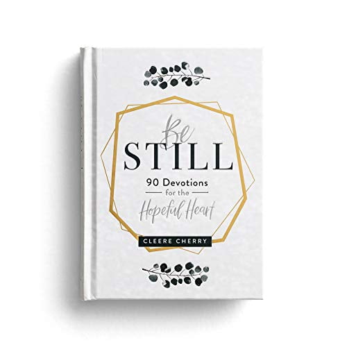 Be Still - 90 Devotions for the Hopeful Heart (Hardcover) 168408623X 9781684086238