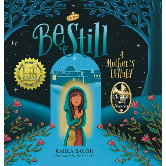 Be Still: A Mother's Lullaby, (Hardcover)