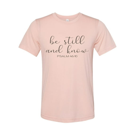 "Be Still And Know, Christian Shirt, Religious Shirt, Unisex Fit, Psalm 46:10, Jesus Shirt, Gift For Her, Sublimated Design, Be Still, Jesus, Peach, XL"