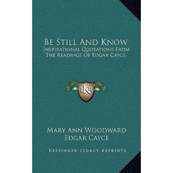 Be Still and Know: Inspirational Quotations from the Readings of Edgar Cayce Hardcover