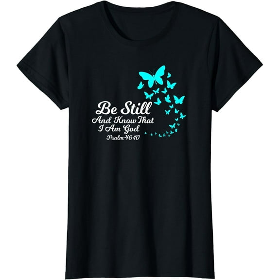 Be Still And Know That I Am GOD Empowering Christian Gift T-Shirt