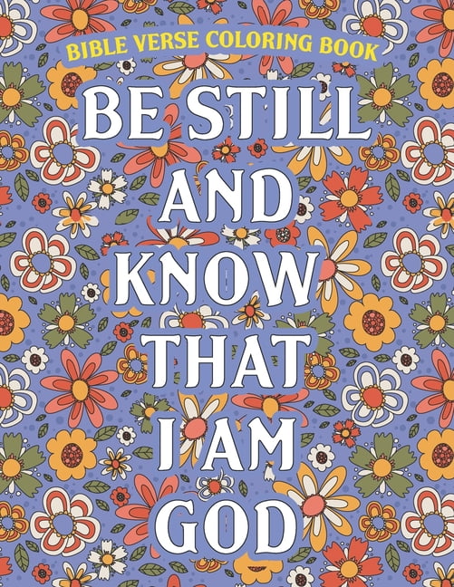 Be Still And Know That I Am God : Bible Verse Coloring Book (Paperback)