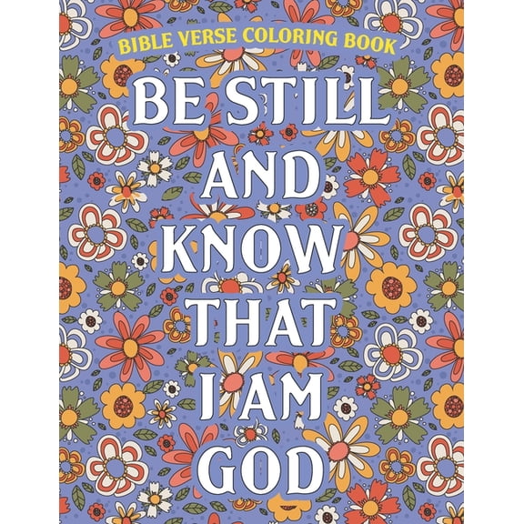 Be Still And Know That I Am God : Bible Verse Coloring Book (Paperback)